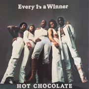 Hot Chocolate - Every 1'S a Winner