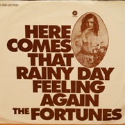 Here Comes That Rainy Day Feeling Again - The Fortunes