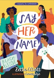 Say Her Name: Poems to Empower (Zetta Elliott)