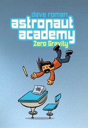 Astronaut Academy: Zero Gravity (Dave Roman)