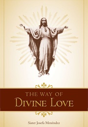 The Way of Divine Love (Josefa Menendez)