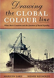 Drawing the Global Colour Line (Marilyn Lake)