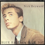 Blue Hat for a Blue Day - Nick Heyward