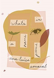 What's in a Name (Ana Luísa Amaral)