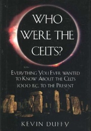 Who Were the Celts (Kevin Duffy)