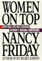 Women on Top: How Real Life Has Changed Women&#39;s Sexual Fantasies (Nancy Friday)