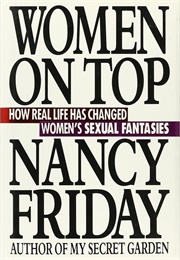 Women on Top: How Real Life Has Changed Women's Sexual Fantasies (Nancy Friday)