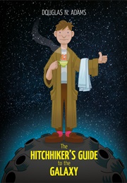The Hitchhiker's Guide to the Galaxy (Douglas Adams)