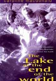 The Lake at the End of the World (Caroline MacDonald)