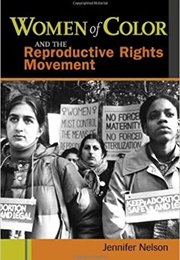 Women of Color and the Reproductive Rights Movement (Jennifer Nelson)