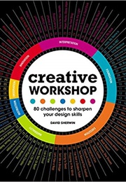 Creative Workshop: 80 Challenges to Sharpen Your Design Skills (David Sherwin)