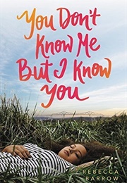 You Don't Know Me but I Know You (Rebecca Barrow)