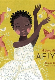 A Story About AFIya (James Berry (Illustrated by Anna Cunha))