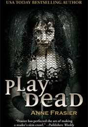 Play Dead (Anne Frasier)