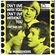 Can't Live With You .. the Mindbenders