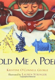 Fold Me a Poem (Kristine O'Connell George)