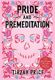 Pride and Premeditation (Tirzah Price)