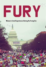 Fury Women's Lived Experience During the Trump Era (Amy)