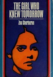 The Girl Who Knew Tomorrow (Zoe Sherburne)