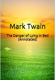 The Danger of Lying in Bed (Mark Twain)