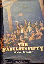 The Fabulous Fifty (Morton Grosser)