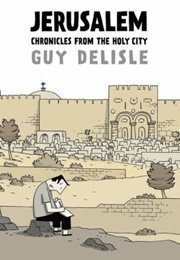 Jerusalem: Chronicles From the Holy City (Guy Dalisle)