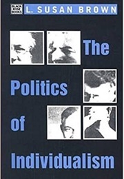 Politics of Individualism (Susan L. Brown)