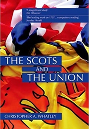 The Scots and the Union (Christopher A. Whatley)