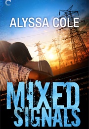 Mixed Signals (Alyssa Cole)