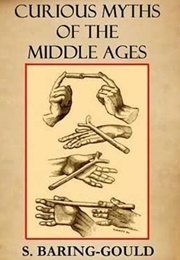 Curious Myths of the Middle Ages (Sabine Baring-Gould)