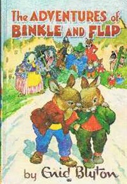 The Adventures of Binkle &amp; Flip (Enid Blyton)