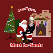 Must Be Santa-Bob Dylan