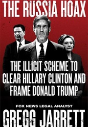 The Russia Hoax (Gregg Jarrett)
