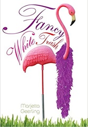 Fancy White Trash (Marjetta Geerling)