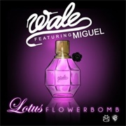 Lotus Flower Bomb - Wale Ft. Miguel
