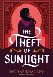 The Theft of Sunlight (Intisar Khanani)