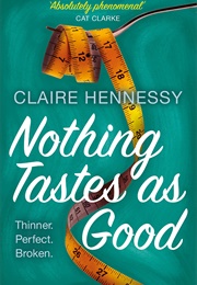 Nothing Tastes as Good (Claire Hennessy)