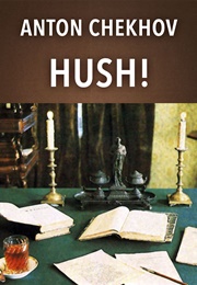 Hush! (Anton Chekhov)