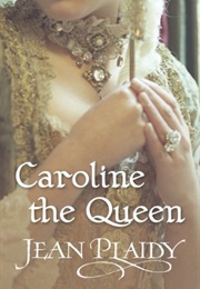 Caroline the Queen (Jean Plaidy)