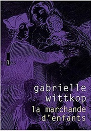 La Marchande D'enfants (Gabrielle Wittkop)