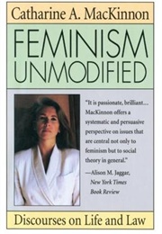 Feminism Unmodified (Catharine A. MacKinnon)