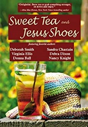 Sweet Tea and Jesus Shoes (Sandra Chastain)