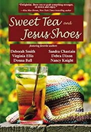 Sweet Tea and Jesus Shoes (Sandra Chastain)