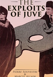 The Exploits of Juve (Marcel Allain & Pierre Souvestre)