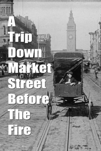 A Trip Down Market Street Before the Fire (1906)