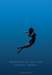 Memories of Low Tide (Chantal Thomas)