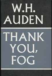 Thank You, Fog (W.H. Auden)