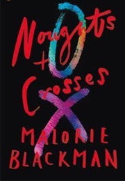 Noughts &amp; Crosses (Malorie Blackmore)