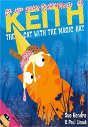 Keith the Cat and the Magic Hat (Sue Hendra)
