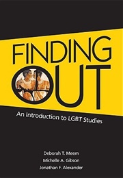 Finding Out: An Introduction to LGBT Studies (D.T. Meem, M. Gibson, J. Alexander)